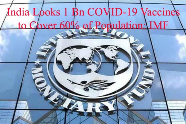 India Looks 1 Bn COVID-19 Vaccines to Cover 60% of Population: IMF