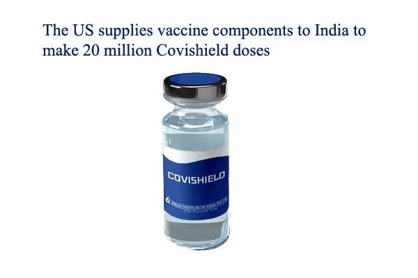 The US supplies vaccine components to India to make 20 million Covishield doses